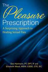 9781643885797-1643885790-The Pleasure Prescription: A Surprising Approach to Healing Sexual Pain