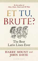 9781399400978-1399400975-Et tu, Brute?: The Best Latin Lines Ever