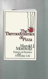 9780813516356-0813516358-The Thermodynamics of Pizza: Essays on Science and Everyday Life