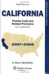 9780735571167-0735571163-California Probate Code and Related Provisions With Commentary, 2007-2008
