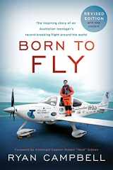 9781734382105-1734382104-Born to Fly: The inspiring Story of an Australian Teenagers Record-Breaking Flight Around the World