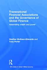 9780415659727-0415659728-Transnational Financial Associations and the Governance of Global Finance: Assembling Wealth and Power (RIPE Series in Global Political Economy)