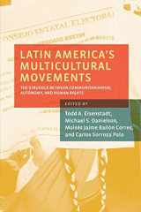9780199936281-0199936285-Latin America's Multicultural Movements: The Struggle Between Communitarianism, Autonomy, and Human Rights