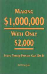 9781886626201-1886626200-Making $1,000,000 With Only $2,000