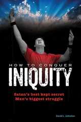 9781498447430-1498447430-How To Conquer Iniquity