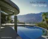 9780847831135-0847831132-Julius Shulman: Palm Springs