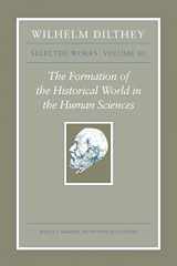 9780691096698-0691096694-Wilhelm Dilthey: Selected Works, Volume III: The Formation of the Historical World in the Human Sciences