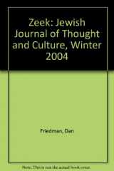 9781932400021-1932400028-Zeek: Jewish Journal of Thought and Culture, Winter 2004