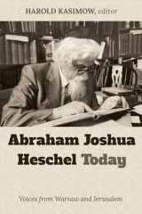 9781725273511-1725273519-Abraham Joshua Heschel Today: Voices from Warsaw and Jerusalem