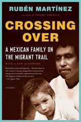 9781250026729-1250026725-Crossing Over: A Mexican Family on the Migrant Trail