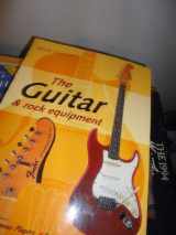 9781840655384-1840655380-The Guitar and Rock Equipment