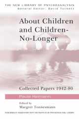 9780415041195-0415041198-About Children and Children-No-Longer (The New Library of Psychoanalysis)