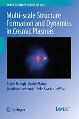 9781493935468-1493935461-Multi-scale Structure Formation and Dynamics in Cosmic Plasmas (Space Sciences Series of ISSI, 51)