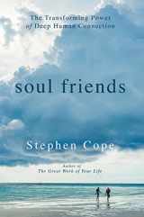9781401946524-1401946526-Soul Friends: The Transforming Power of Deep Human Connection