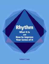 9780975466704-0975466704-Rhythm: What It Is And How to Improve Your Sense of It