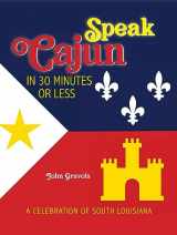 9781892588715-1892588714-Speak Cajun in 30 Minutes or Less