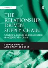 9781138380950-1138380954-The Relationship-Driven Supply Chain: Creating a Culture of Collaboration throughout the Chain