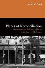 9780522872323-0522872328-Places of Reconciliation: Commemorating Indigenous History in the Heart of Melbourne