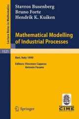9780387555959-0387555951-Mathematical Modelling of Industrial Processes: Lectures Given at the 3rd Session of the Centro Internazionale Matematico (Lecture Notes in Mathematics)