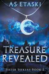 9781949552034-1949552039-Treasure Revealed (Sister Seekers)