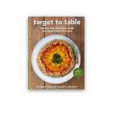 9780972728188-097272818X-Target To Table: Healthy and Delicious Meals One Superfood at a Time (2nd Edition)