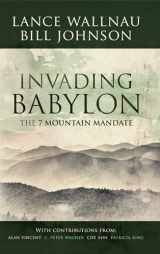 9780768403350-0768403359-Invading Babylon: The 7 Mountain Mandate
