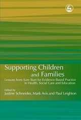 9781843105060-1843105063-Supporting Children and Families: Lessons from Sure Start for Evidence-Based Practice in Health, Social Care and Education