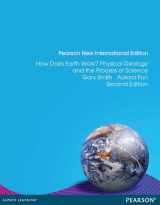 9781292042428-1292042427-How Does Earth Work? Physical Geology and the Process of Science: Pearson New International Edition