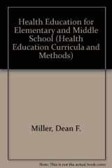 9780697152565-0697152561-Health Education in the Elementary & Middle-Level School (Health Education Curricula and Methods)