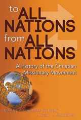 9781630885762-1630885762-To All Nations From All Nations: A History of the Christian Missionary Movement