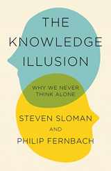 9781509813070-1509813071-The Knowledge Illusion: The myth of individual thought and the power of collective wisdom