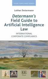 9781035326952-1035326957-Determann’s Field Guide to Artificial Intelligence Law: International Corporate Compliance (Elgar Compliance Guides)
