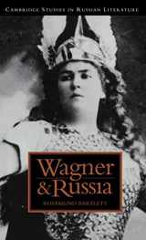 9780521440714-0521440718-Wagner and Russia (Cambridge Studies in Russian Literature)