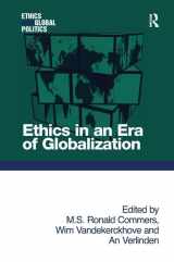 9781138276376-1138276375-Ethics in an Era of Globalization (Ethics and Global Politics)