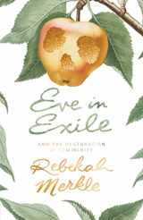 9781944503529-1944503528-Eve in Exile: The Restoration of Femininity
