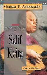 9781461018452-1461018455-Outcast to Ambassador: The Musical Odyssey of Salif Keita
