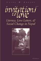 9780472067848-0472067842-Invitations to Love: Literacy, Love Letters, and Social Change in Nepal