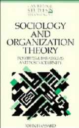 9780521350341-0521350344-Sociology and Organization Theory: Positivism, Paradigms and Postmodernity (Cambridge Studies in Management, Series Number 20)