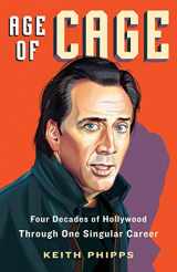 9781250773043-1250773040-Age of Cage: Four Decades of Hollywood Through One Singular Career