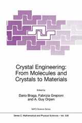 9780792358985-0792358988-Crystal Engineering: From Molecules and Crystals to Materials (Nato Science Series C:, 538)