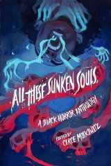 9780897333245-0897333241-All These Sunken Souls: A Black Horror Anthology