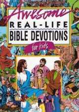 9781555137373-1555137377-Awesome Real-Life Bible Devotions for Kids