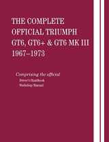 9780837601205-0837601207-The Complete Official Triumph Gt6, Gt6+ & Gt6 Mk III: 1967-1973