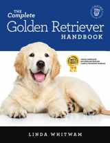 9781979837125-1979837120-The Complete Golden Retriever Handbook: The Essential Guide for New & Prospective Golden Retriever Owners (Canine Handbooks)