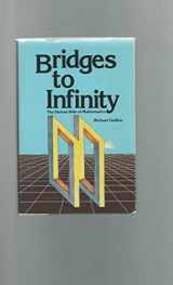 9780874772333-0874772338-Bridges to Infinity: The Human Side of Mathematics