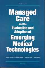 9780833028310-0833028316-Managed Care and the Evaluation and Adoption of Emerging Medical Technologies