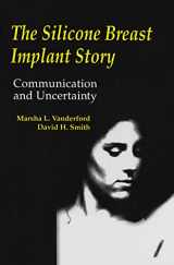 9780805817065-0805817069-The Silicone Breast Implant Story: Communication and Uncertainty (Routledge Communication Series)