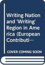 9789053834220-9053834222-Writing Nation and 'Writing' Region in America (European Contributions to American Studies, 33)