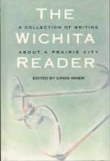 9781880652138-1880652137-The Wichita Reader: A Collection of Writing About a Prairie City