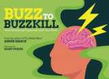 9780996715058-0996715053-Buzz to Buzzkill: How Alcohol and Dopamine Hack Your Brain